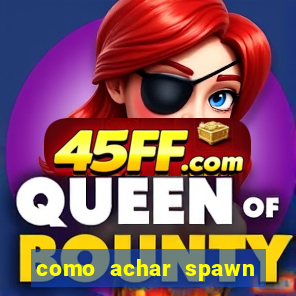 como achar spawn de blaze